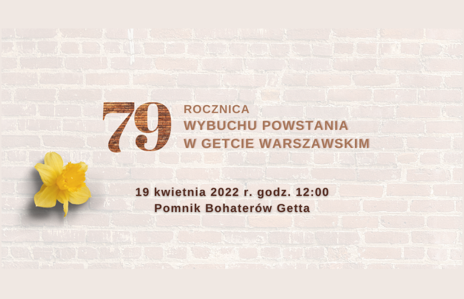 79. Rocznica wybuchu powstania w Getcie Warszawskim