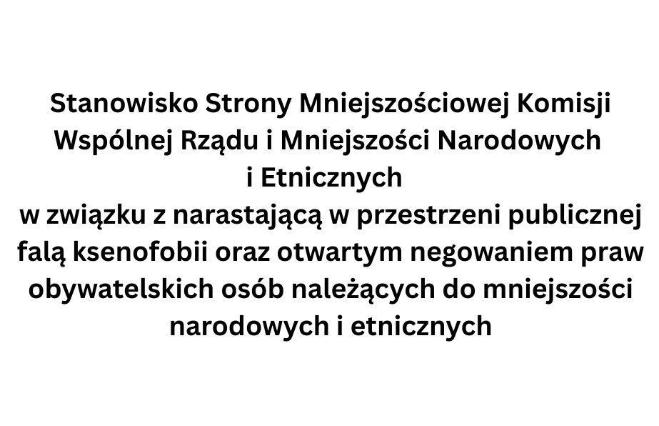 Stanowisko Strony Mniejszościowej KWRiMNiE w zw. z narastającą falą ksenofobii oraz negowaniem praw obywatelskich osób należących do mniejszości narodowych i etnicznych